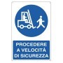 CARTELLO ALLUMINIO 50X70CM 'PROCEDERE A VELOCITA' DI SICUREZZA' - 1971Y