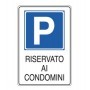 CARTELLO ALLUMINIO 20X30CM 'PARCHEGGIO RISERVATO AI CONDOMINI'' - E5621K