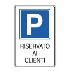 CARTELLO ALLUMINIO 20X30CM 'PARCHEGGIO RISERVATO AI CLIENTI'' - E5606K