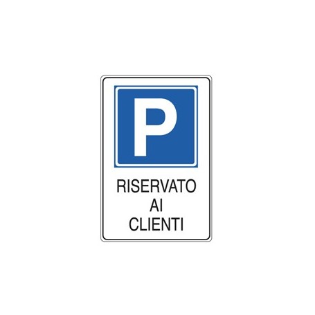 CARTELLO ALLUMINIO 20X30CM 'PARCHEGGIO RISERVATO AI CLIENTI'' - E5606K