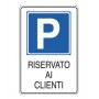 CARTELLO ALLUMINIO 20X30CM 'PARCHEGGIO RISERVATO AI CLIENTI'' - E5606K